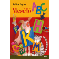 Móra: Ágnes Balázs - Vyprávějící abeceda