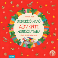 Móra: J. Kovács Judit - Kerekítő Manó adventní říkanky